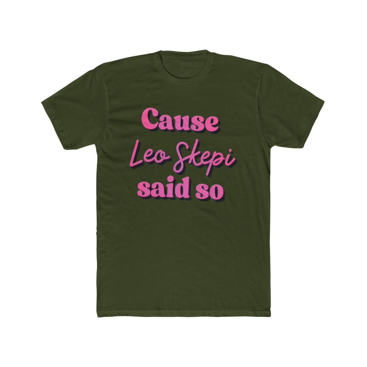 cause Leo Skepi said so - alternate angle 5, merchandise